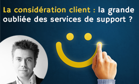 La considération client : la grande oubliée des services de support ?